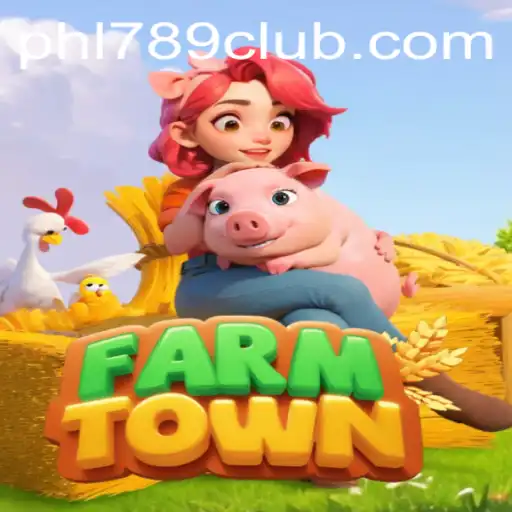 Discover FarmTown: PHL789's Exciting Agricultural Adventure